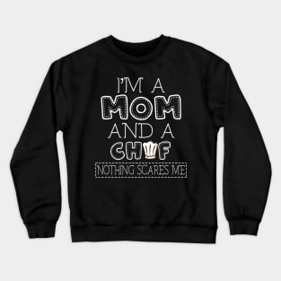 I'm a mom and chef t shirt for women mother funny gift Crewneck Sweatshirt